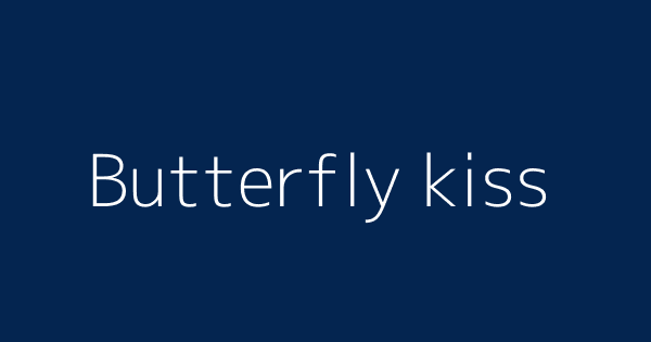 Whats a butterfly kiss